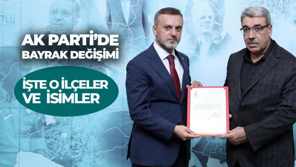 AK PARTİ'DE 3 İLÇE BAŞKANLIĞINA ATAMA YAPILDI
