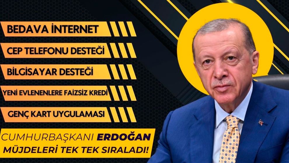 ERDOĞAN GENÇLERE YÖNELİK MÜJDELERİ SIRALADI