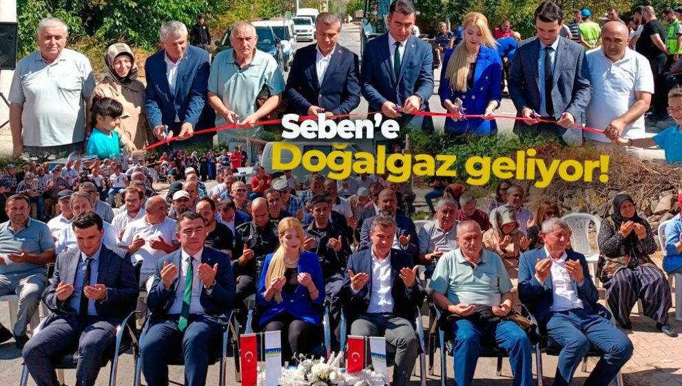 SEBEN'E MÜJDE. DOĞALGAZ ÇALIŞMALARI BAŞLADI