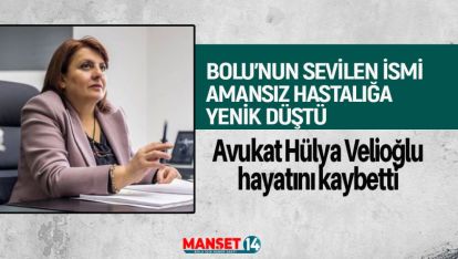 SEVİLEN AVUKAT AMANSIZ HASTALIĞA YENİK DÜŞTÜ