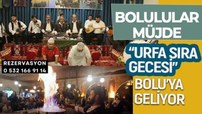 "URFA SIRA GECESİ" BOLU'YA GELİYOR!