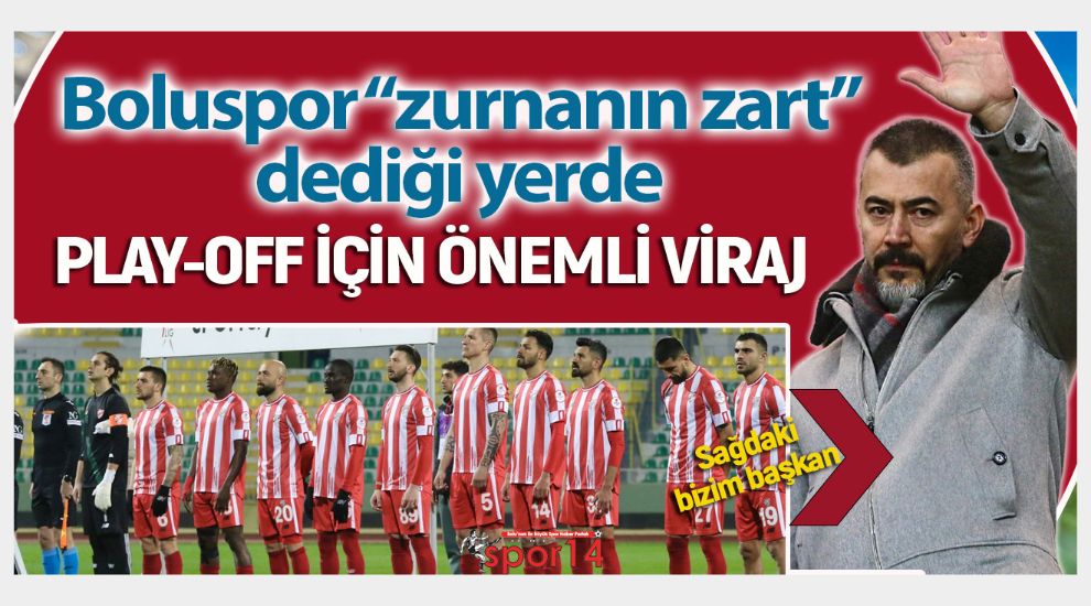 KİMSESİZ BOLUSPOR, PLAY-OFF'A ADIM ADIM