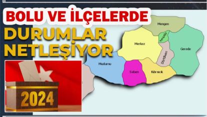 BOLU VE İLÇELERDE KAZANAN İSİMLER BELLİ OLUYOR