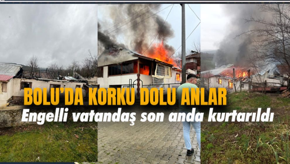 ÇIKAN YANGINDA YÜRÜME ENGELLİ VATANDAŞ SON ANDA KURTARILDI