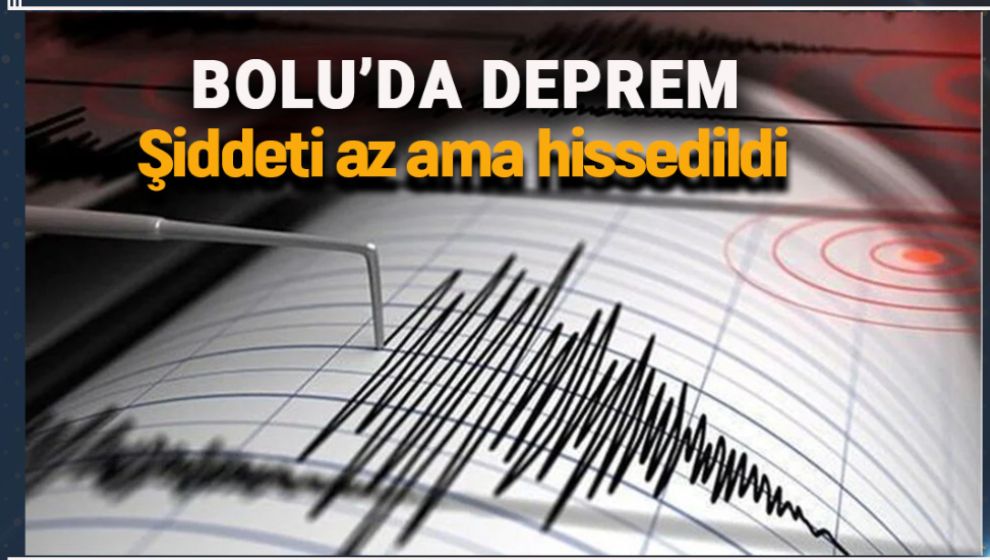 BOLU'DA GECE HİSSEDİLEN DEPREM