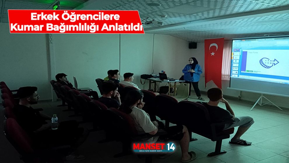 ERKEK ÖĞRENCİLERE KUMAR BAĞIMLILIĞI ANLATILDI