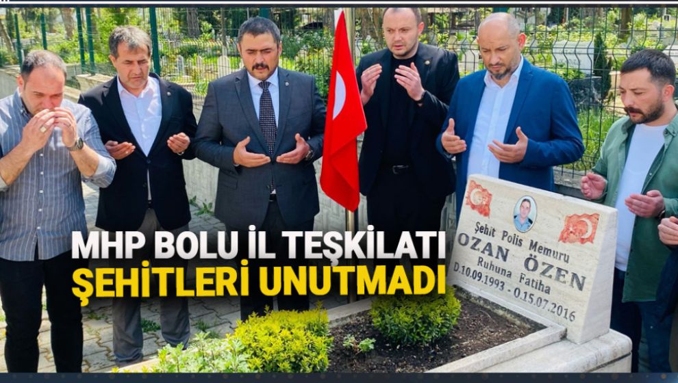 MHP BOLU İL TEŞKİLATI ŞEHİTLERİ UNUTMADI