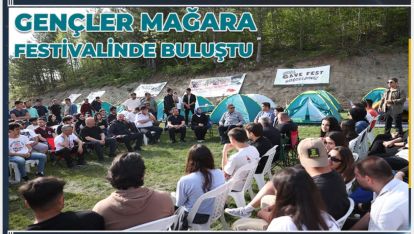 GENÇLER MAĞARA FESTİVALİNDE BULUŞTU