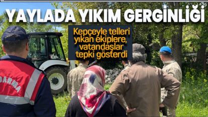 YAYLALARDA YIKIM GERGİNLİĞİ