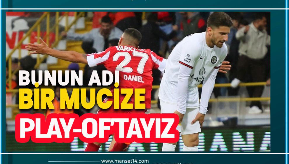 BOLUSPOR MUCİZEYİ GERÇEKLEŞTİRDİ.. PLAY-OF'TAYIZ