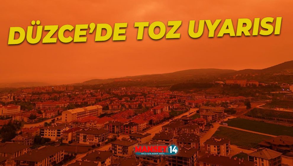 DÜZCE’DE TOZ UYARISI