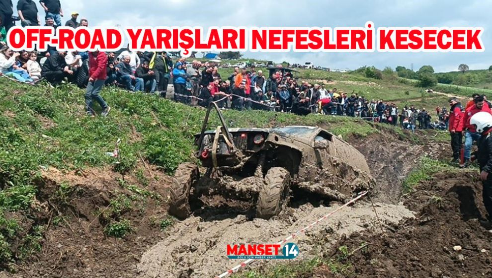 OFF-ROAD YARIŞLARI NEFESLERİ KESECEK