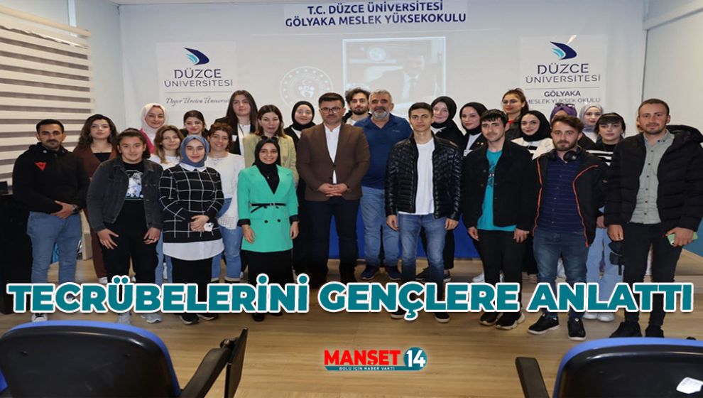 TECRÜBELERİNİ GENÇLERE ANLATTI