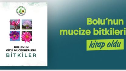 BOLU'NUN MUCİZE BİTKİLERİ KİTAP OLDU