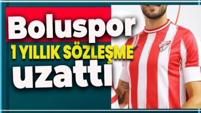 BOLUSPOR O İSİMLE 1 YILLIK SÖZLEŞME UZATTI