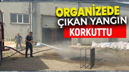 ORGANİZE SANAYİDE KORKU DOLU ANLAR..