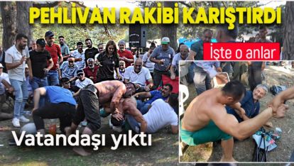 PEHLİVAN RAKİBİNİ ŞAŞIRDI, VATANDAŞI YIKTI