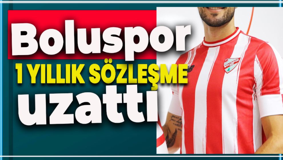 BOLUSPOR O İSİMLE 1 YILLIK SÖZLEŞME UZATTI