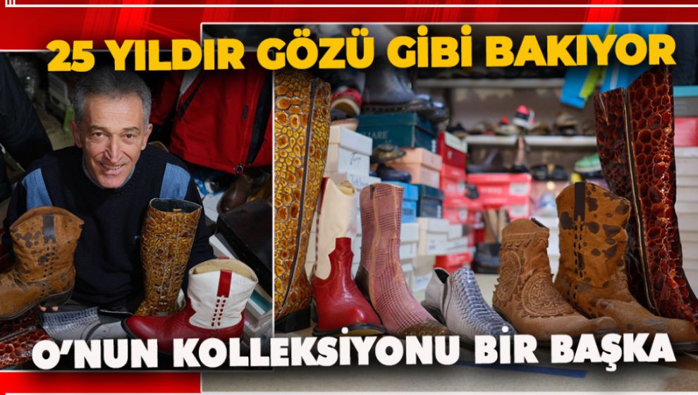 25 SENELİK AYAKKABI KOLEKSİYONUNA GÖZÜ GİBİ BAKIYOR