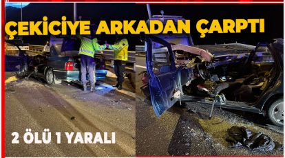 FECİ KAZA: 2 ÖLÜ 1 YARALI