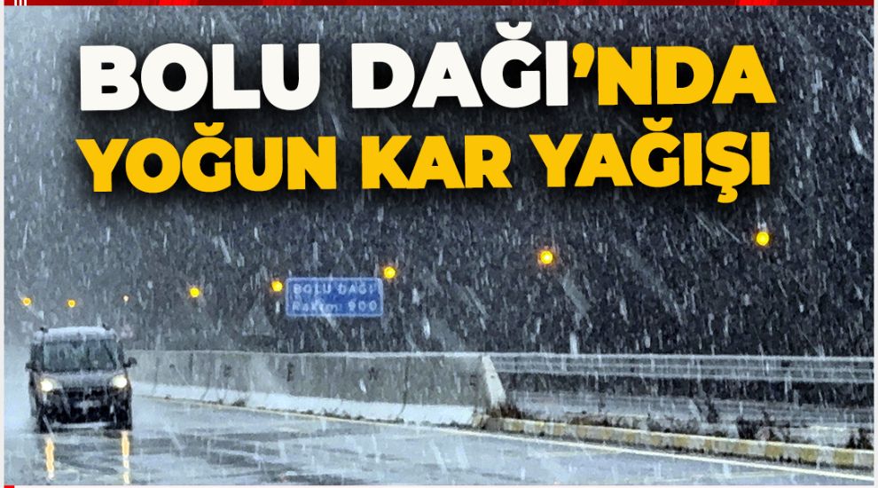 BOLU DAĞI'NDA YOĞUN KAR YAĞIŞI