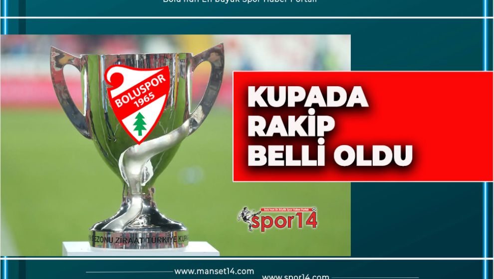 BOLUSPOR'UN KUPADA RAKİBİ BELLİ OLDU