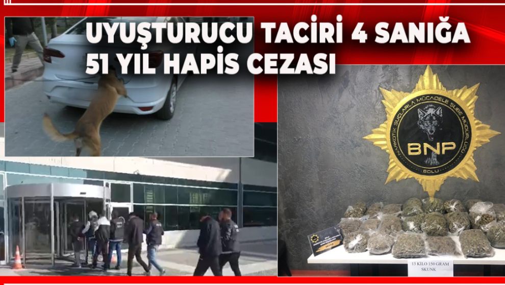 UYUŞTURUCU TACİRİ 4 SANIĞA 51 YIL HAPİS CEZASI