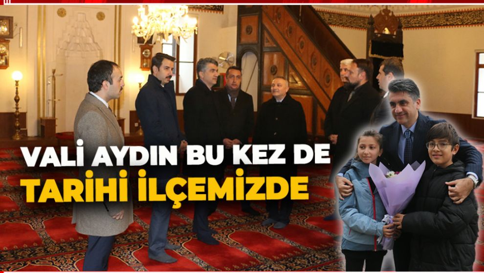 VALİ AYDIN BOLU'YU KARIŞ KARIŞ GEZİYOR