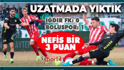 BOLUSPOR IĞDIR FK'YI SON DAKİKADA YIKTI