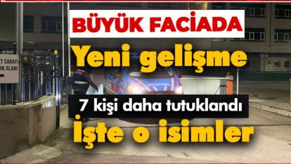 BÜYÜK YANGINDA YENİ GELİŞME.. İŞTE TUTUKLANAN YENİ İSİMLER