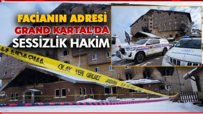 FACİANIN ADRESİ GRAND KARTAL OTELDE SESSİZLİK HAKİM