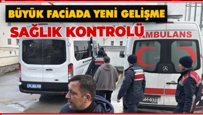 GÖZALTINA ALINANLAR SAĞLIK MUAYANESİNDEN GEÇİRİLDİ