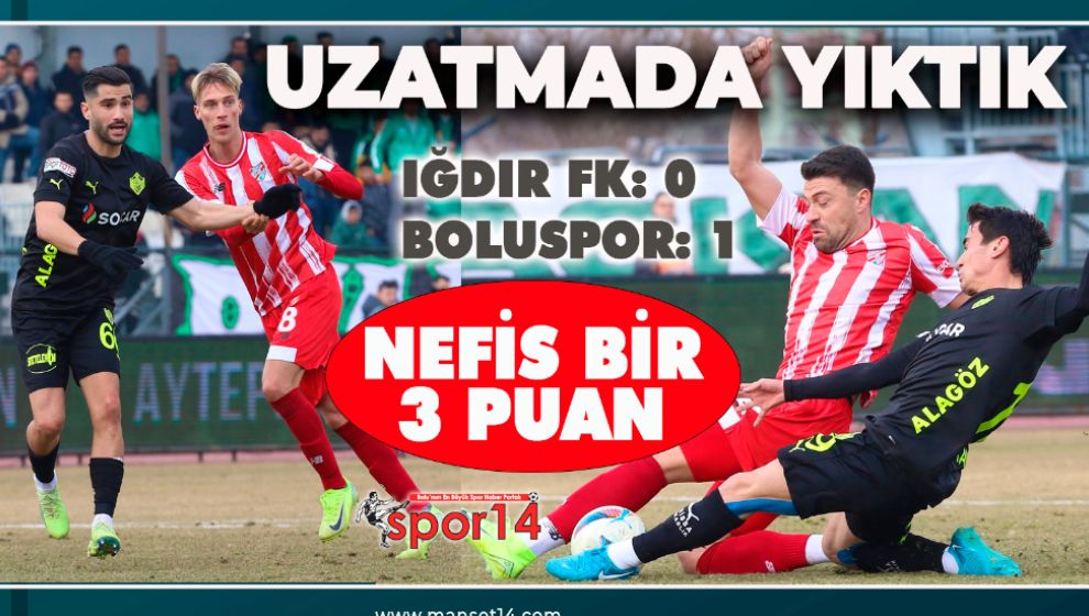BOLUSPOR IĞDIR FK'YI SON DAKİKADA YIKTI