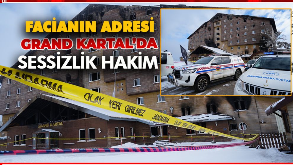 FACİANIN ADRESİ GRAND KARTAL OTELDE SESSİZLİK HAKİM
