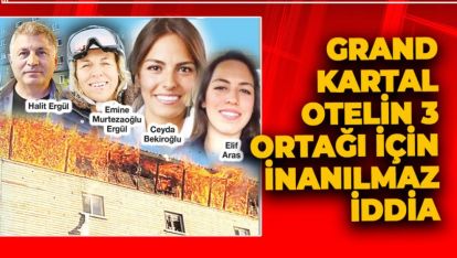 GRAND KARTAL OTELİN 3 ORTAĞI İÇİN İNANILMAZ İDDİA