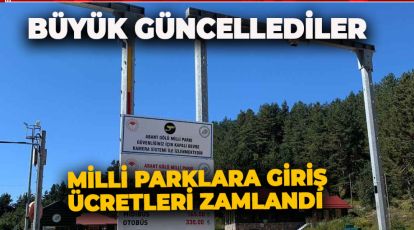 MİLLİ PARKLARA GİRİŞ ÜCRETLERİ ZAMLANDI