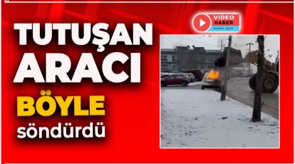 SEYİR HALİNDEYKEN TUTUŞAN ARACI KEPÇE OPERATÖRÜ SÖNDÜRDÜ