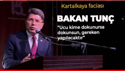 YENİ AÇIKLAMA. BAKAN TUNÇ KARTALKAYA FACİASI HAKKINDA KONUŞTU