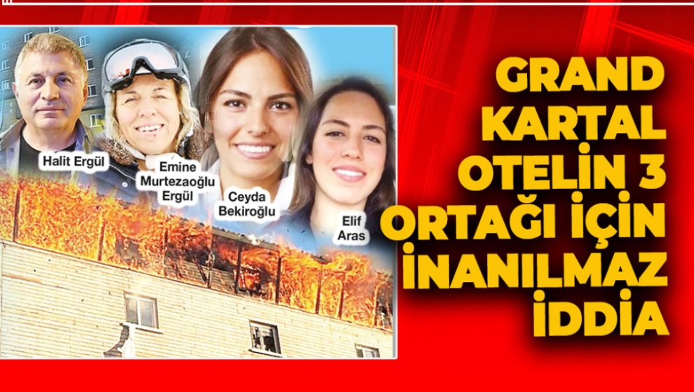GRAND KARTAL OTELİN 3 ORTAĞI İÇİN İNANILMAZ İDDİA
