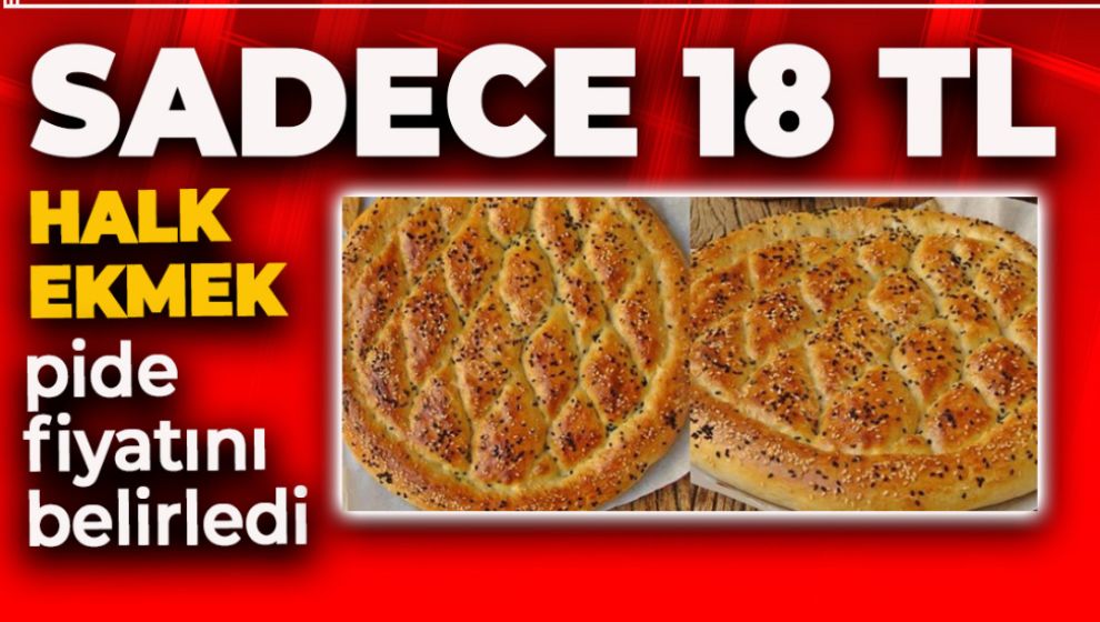 HALK EKMEK BÜFELERİNDE PİDE 18 TL