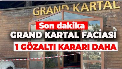 GRAND KARTAL FACİASINDA BİR GÖZALTI DAHA