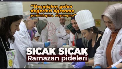 "KÜLTÜRÜNE DEĞER KATAN ÇOCUKLAR" PROJESİ İLE RAMAZAN PİDELERİ ÖĞRETMEN VE ÖĞRENCİLERDEN