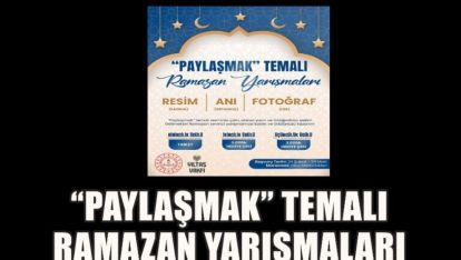 MİLLİ EĞİTİM MÜDÜRLÜĞÜ VE YILTAŞ VAKFI'NDAN “PAYLAŞMAK” TEMALI RAMAZAN YARIŞMALARI