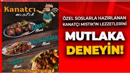ÖZEL SOSLARLA HAZIRLANAN KANATÇI MISTIK'IN LEZZETLERİNİ MUTLAKA DENEYİN