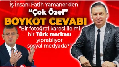 ÖZGÜR ÖZEL'İN BOYKOT ÇAĞRISINA İLK TEPKİ BOLULU İŞ İNSANI FATİH YAMANER'DEN GELDİ
