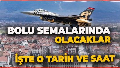 SOLOTÜRK'ÜN BOLU SEMALARINDA UÇUŞ TARİHİ VE SAATİ AÇIKLANDI