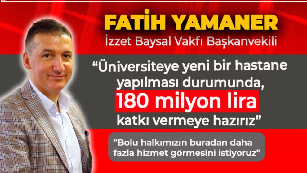 İZZET BAYSAL VAKFINDAN BOLU İÇİN MÜTHİŞ ÖNERİ
