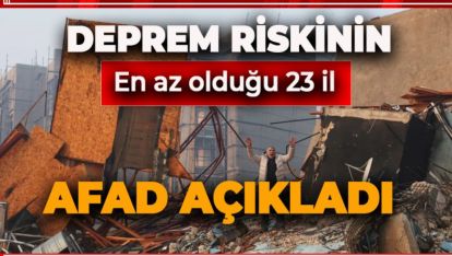AFAD AÇIKLADI. İŞTE O 23 İL