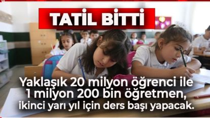 ARA TATİL BİTTİ, 20 MİLYON ÖĞRENCİ İÇİN ZİL ÇALIYOR