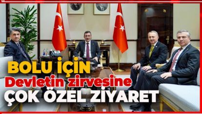 BOLU'DAN ÜST DÜZEY ÇOK ÖNEMLİ 3 ZİYARET